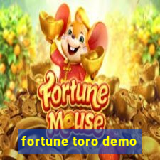 fortune toro demo