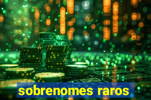 sobrenomes raros