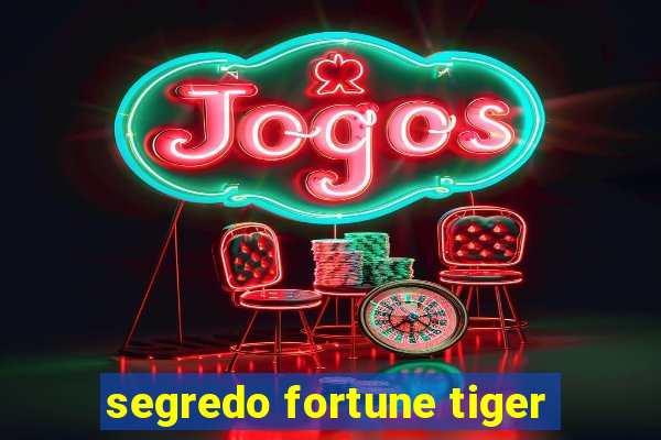 segredo fortune tiger