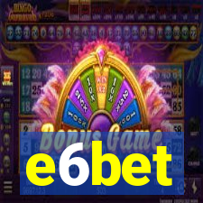 e6bet