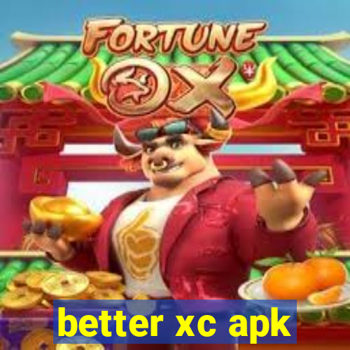 better xc apk