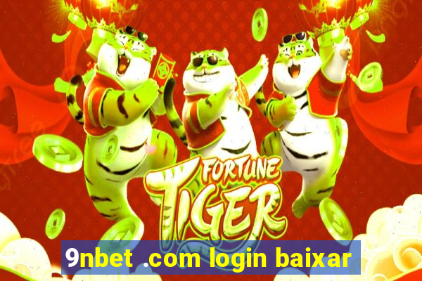 9nbet .com login baixar