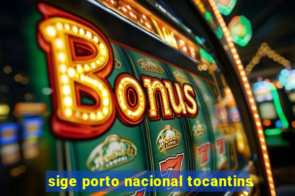 sige porto nacional tocantins