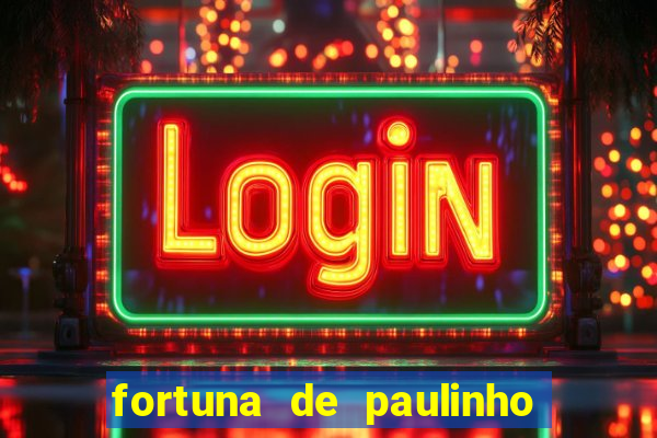 fortuna de paulinho roupa nova