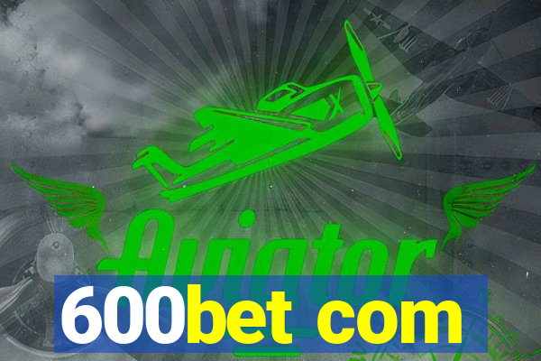 600bet com