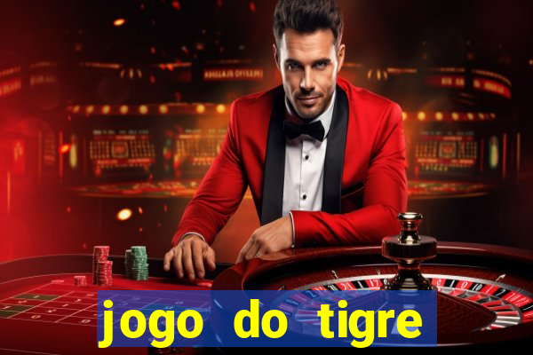 jogo do tigre ganha dinheiro mesmo