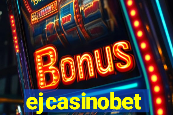 ejcasinobet