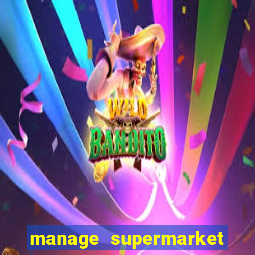 manage supermarket simulator mod apk (unlimited money and energy)