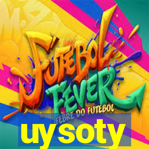 uysoty