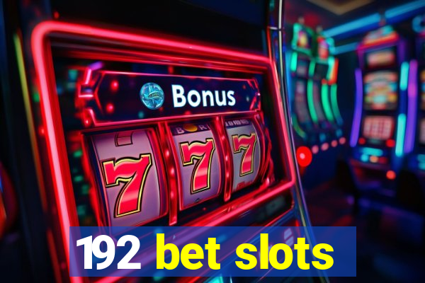 192 bet slots