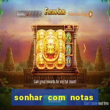 sonhar com notas de 50 reais jogo do bicho