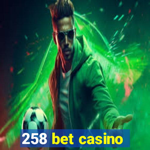 258 bet casino