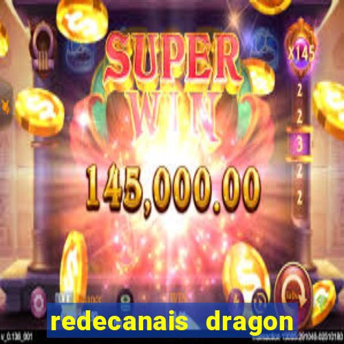 redecanais dragon ball super