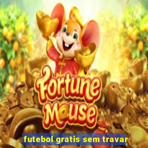 futebol gratis sem travar