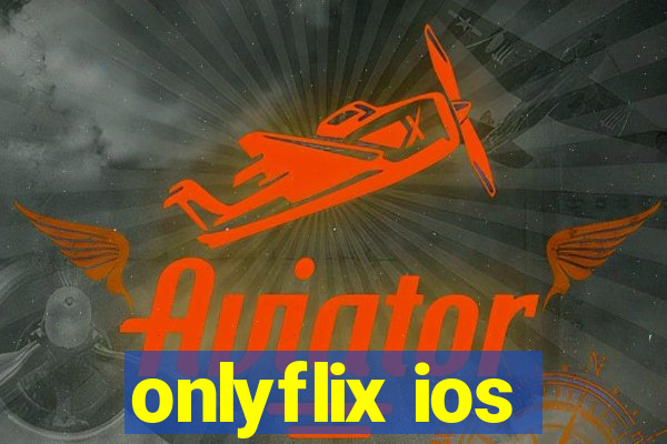 onlyflix ios