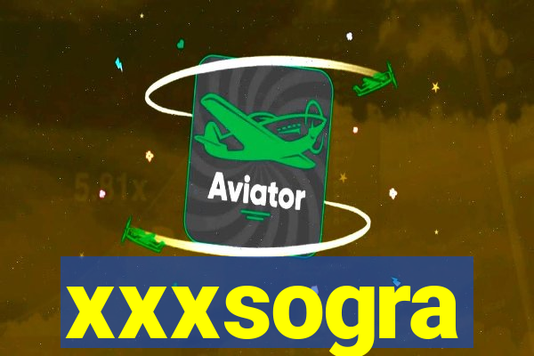 xxxsogra