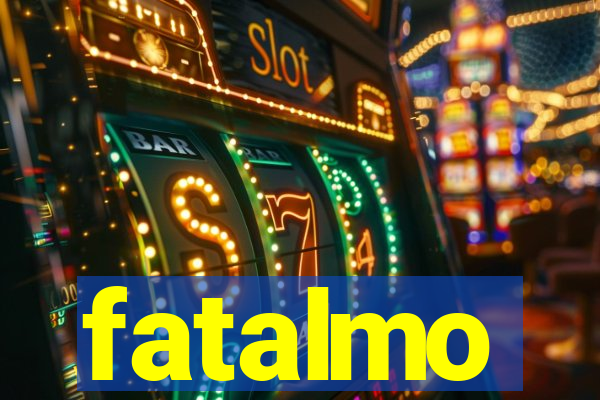 fatalmo