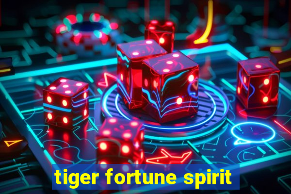 tiger fortune spirit