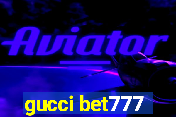 gucci bet777