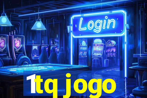 1tq jogo