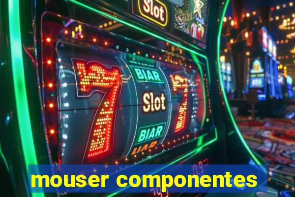 mouser componentes