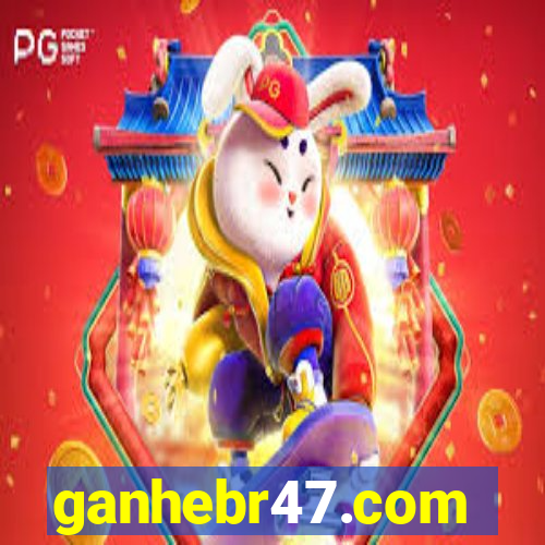 ganhebr47.com