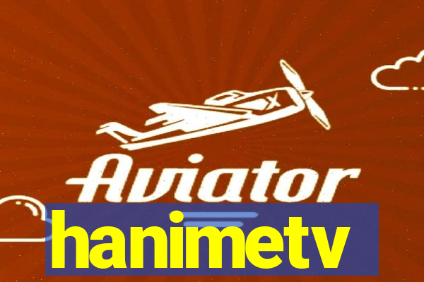 hanimetv