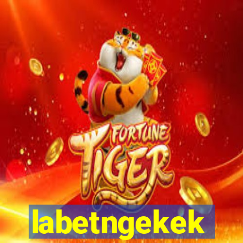 labetngekek