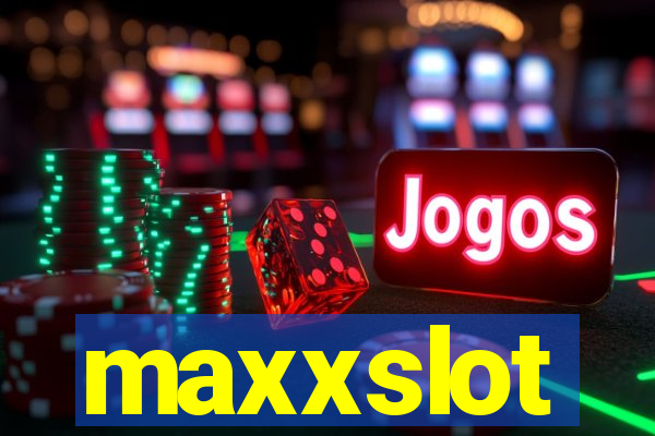 maxxslot