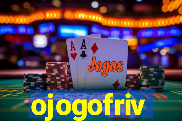 ojogofriv