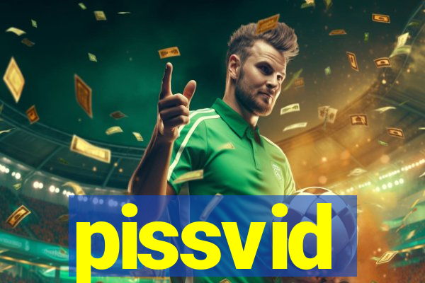 pissvid