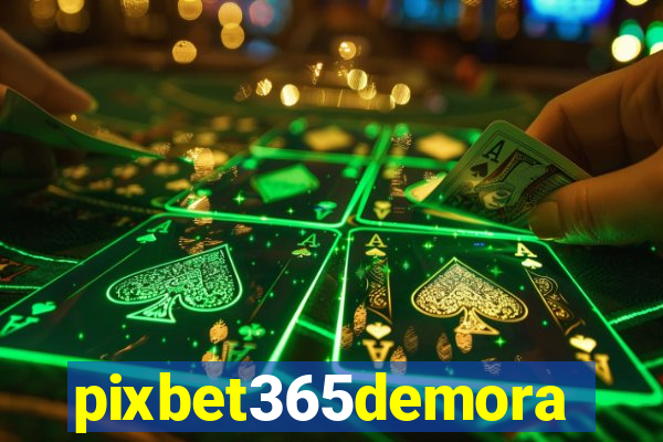 pixbet365demora