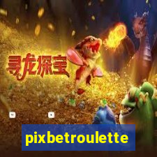 pixbetroulette