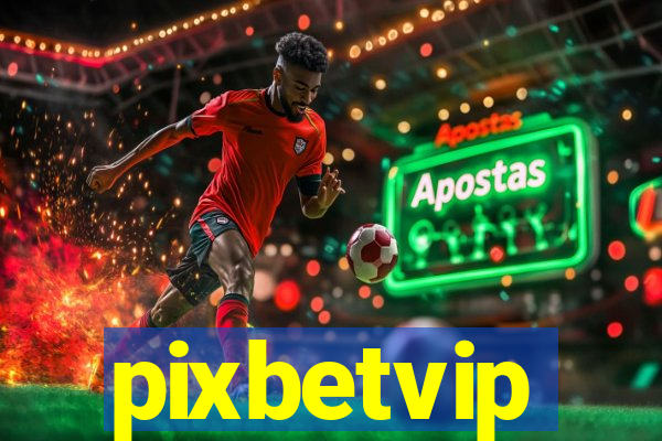 pixbetvip