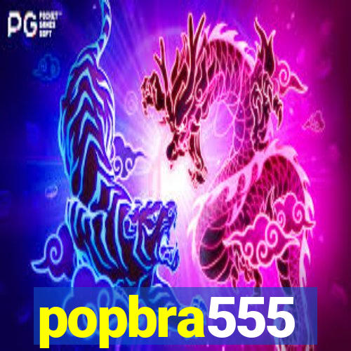 popbra555