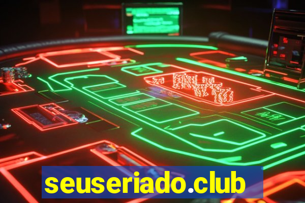 seuseriado.club