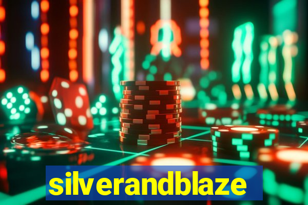 silverandblaze