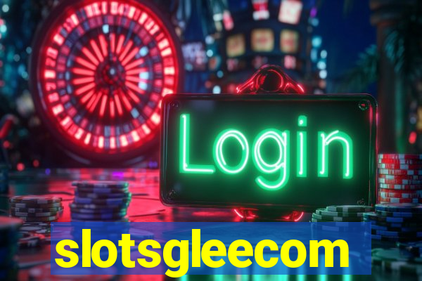 slotsgleecom