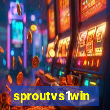 sproutvs1win