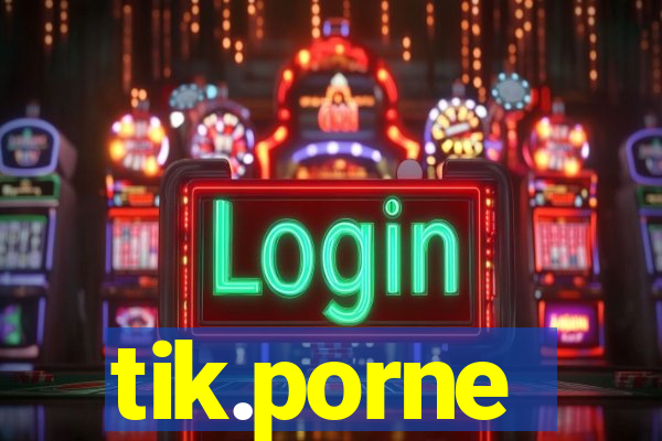 tik.porne