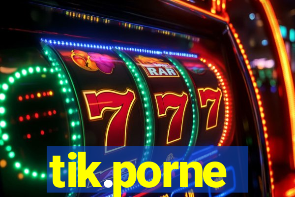 tik.porne