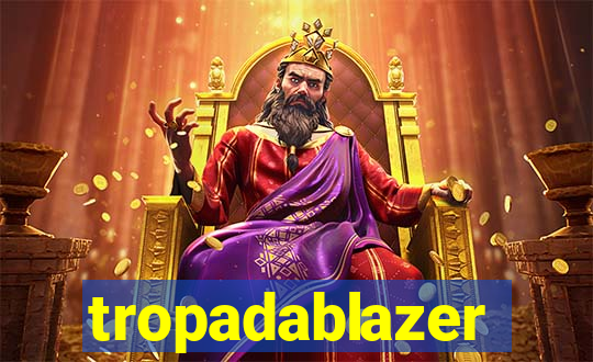 tropadablazer