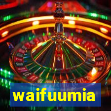 waifuumia