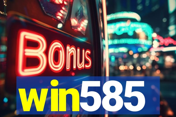 win585