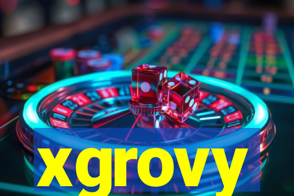 xgrovy