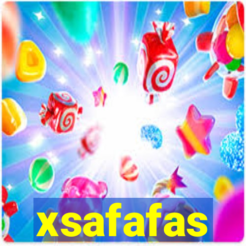 xsafafas