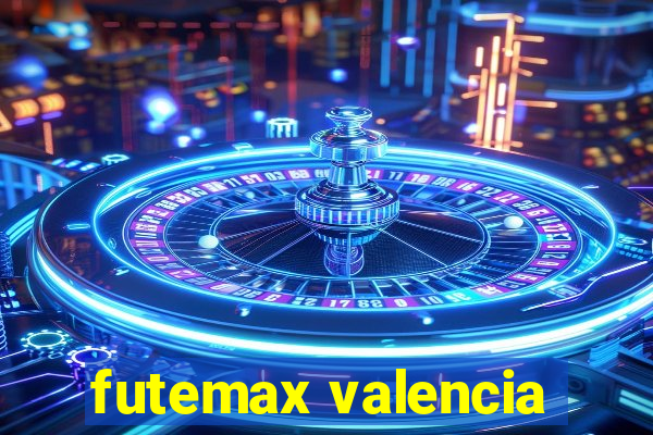 futemax valencia