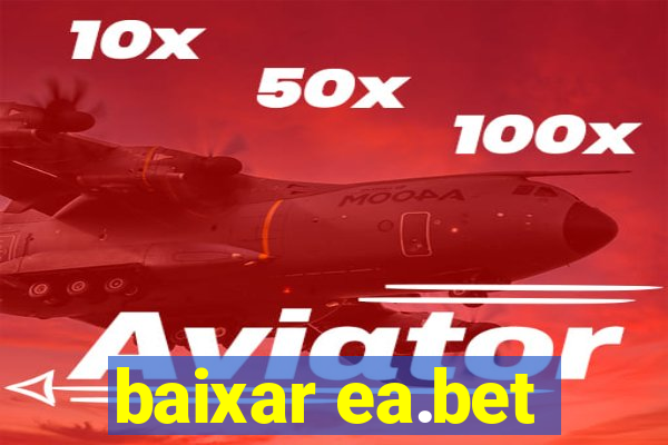 baixar ea.bet