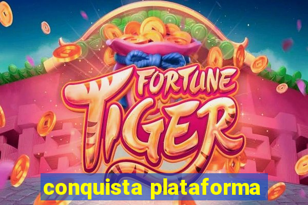 conquista plataforma