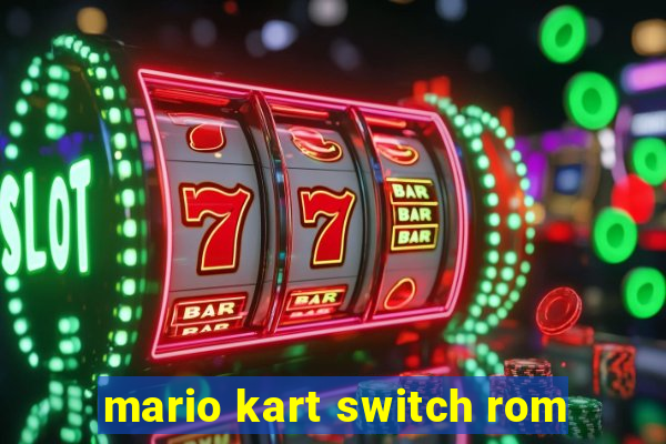 mario kart switch rom